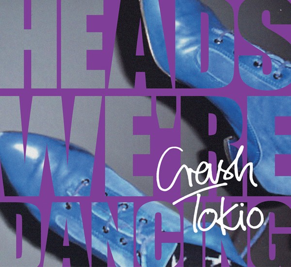 Crash Tokio - Heads, We're Dancing (CD/LP)