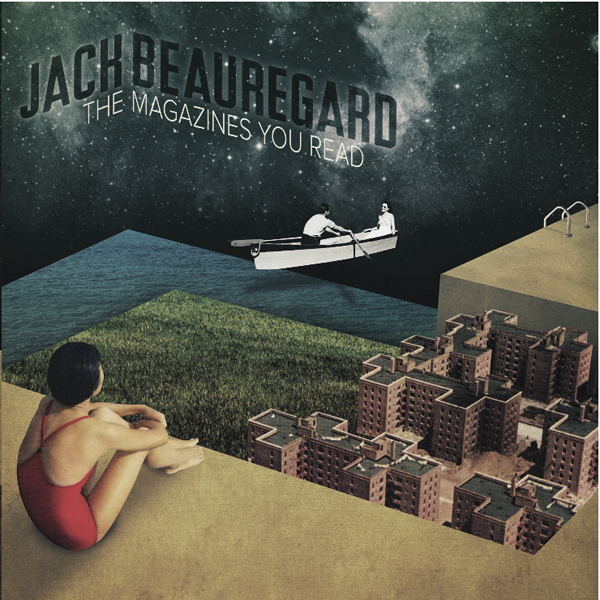 Jack Beauregard - The Magazines You Read