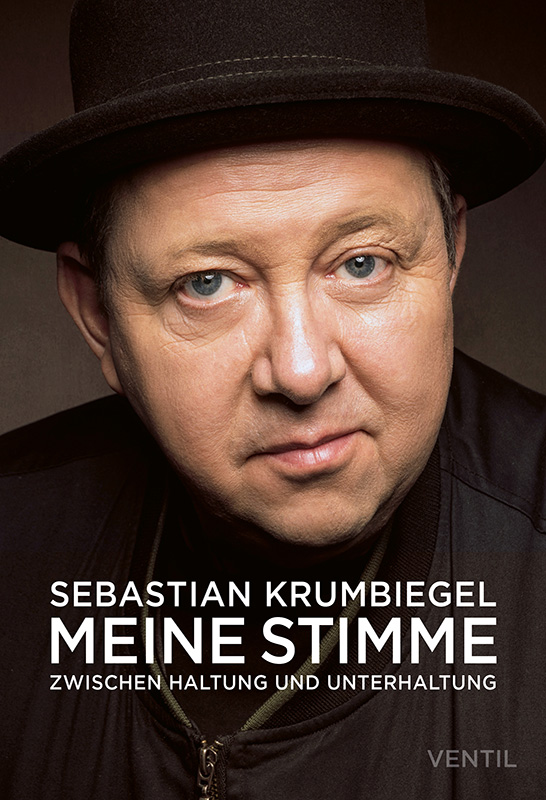 Meine Stimme - Zwischen Haltung und Unterhaltung - Sebastian Krumbiegel