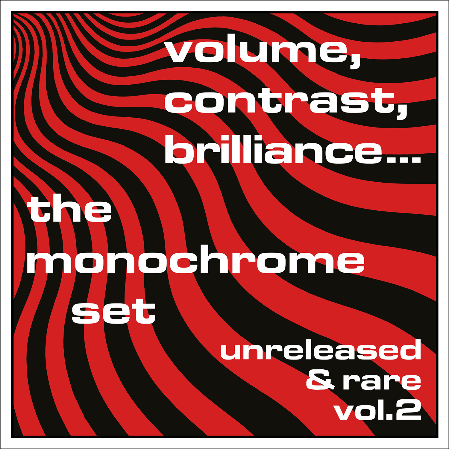 The Monochrome Set - Volume, Contrast, Brilliance... Vol.2