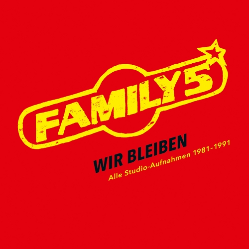 FAMILY 5 - WIR BLEIBEN – Alle Studioaufnahmen 1981-1991