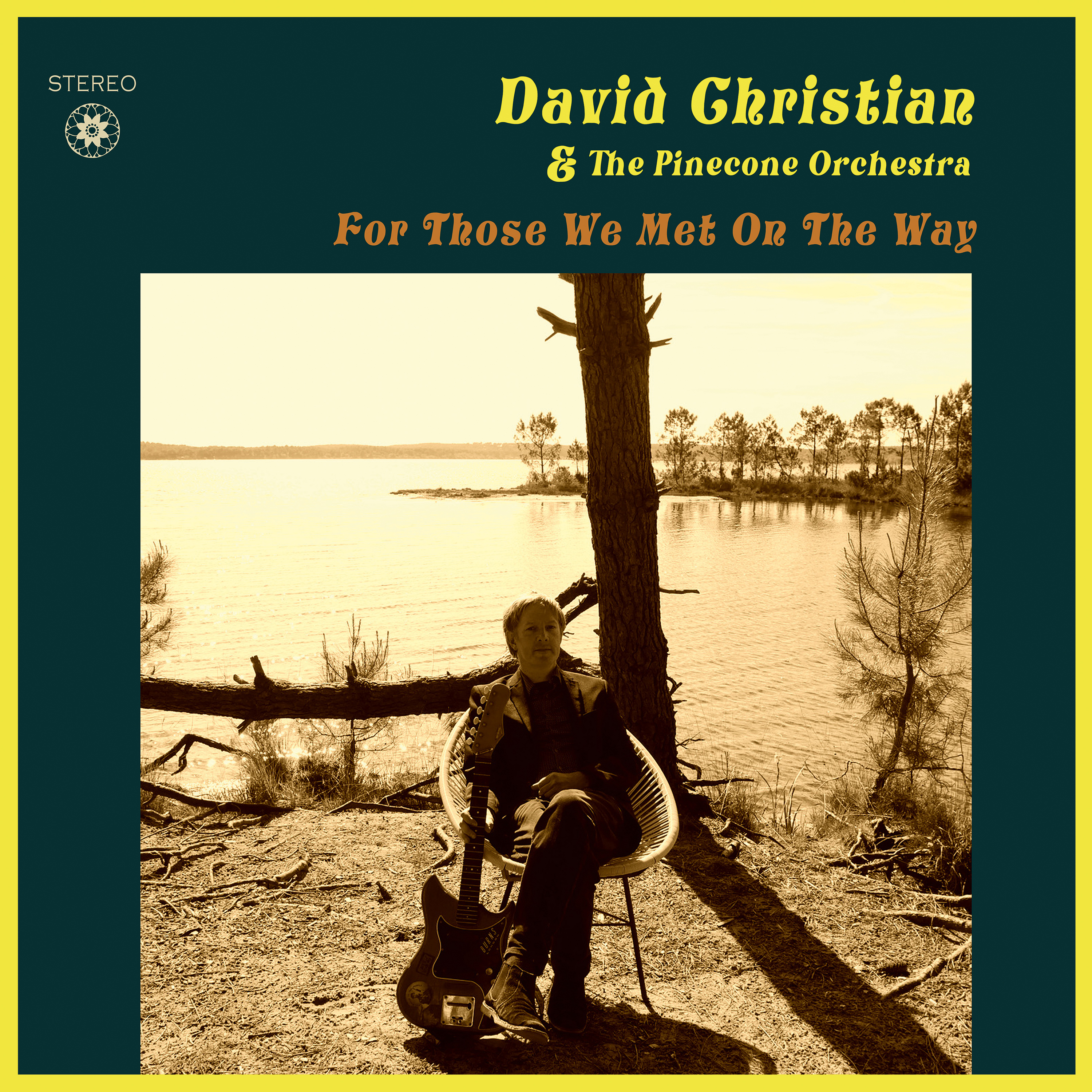David Christian And The Pinecone Orchestra - For Those We Met On The Way