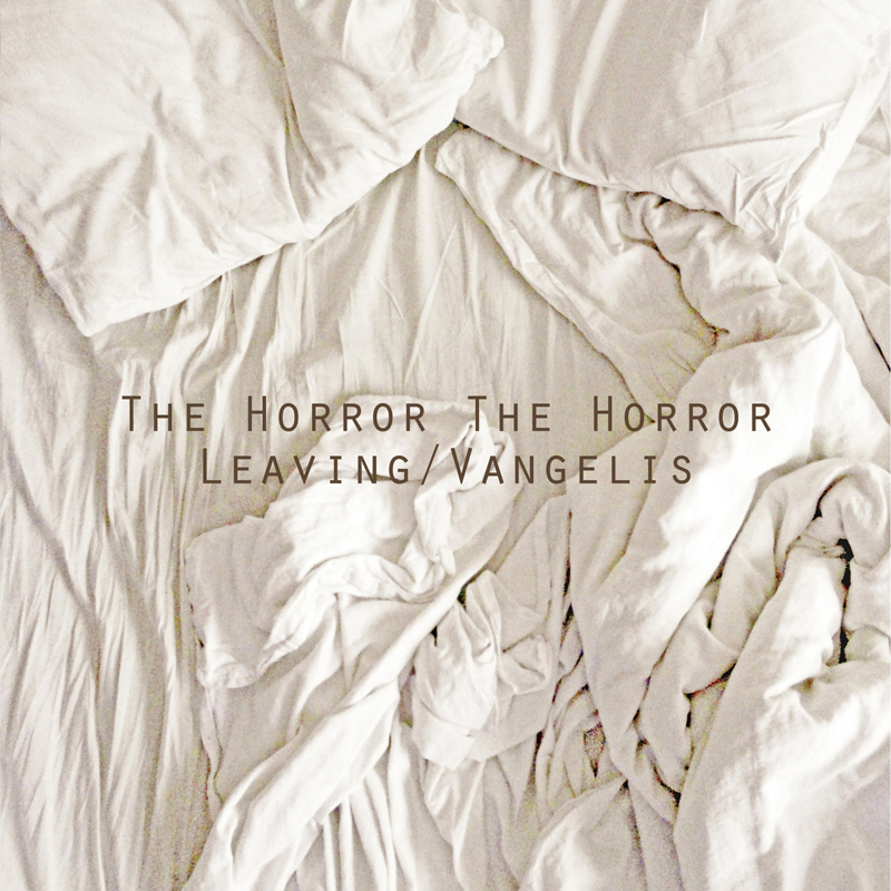 The Horror The Horror - Leaving/Vangelis (7" Vinyl Single)