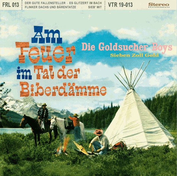 Die Goldsucher Boys – Am Feuer im Tal der Biberstämme 4-Track-EP 7" (Frischluft! Tonträger / FRL 013) 2019