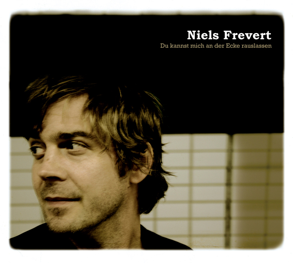 Niels Frevert - Du kannst mich an der Ecke rauslassen