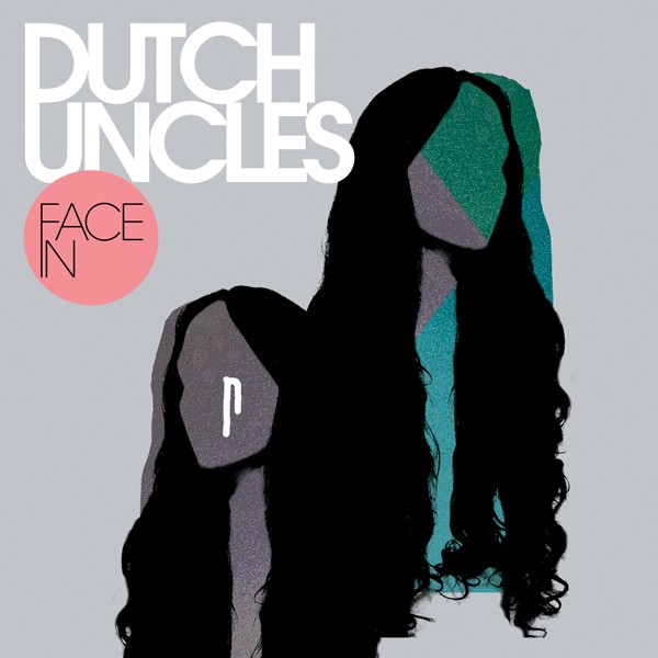 Dutch Uncles - Face In (7" Vinyl)