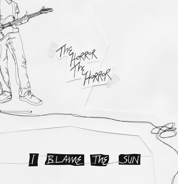 The Horror The Horror - I Blame The Sun (7" Vinyl)