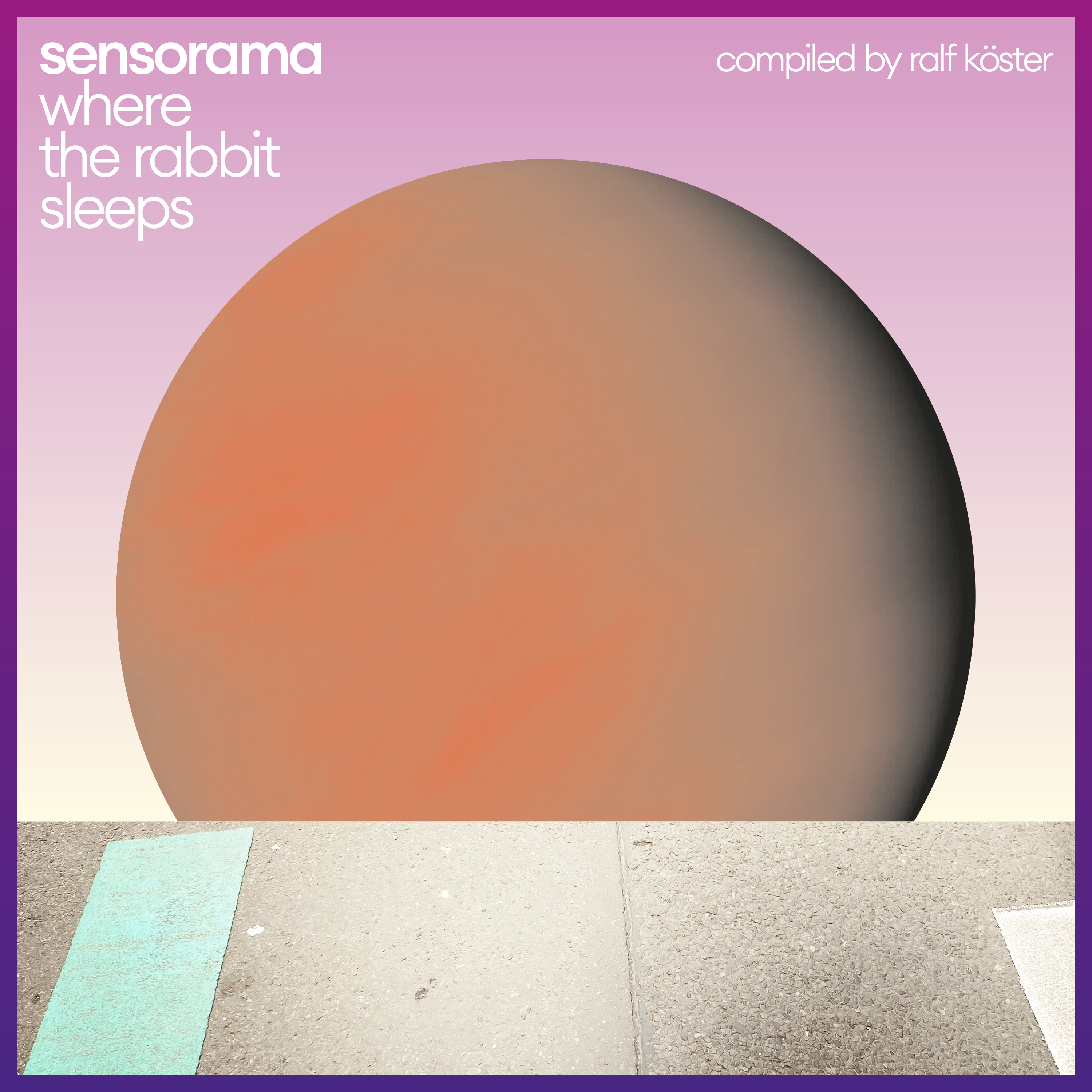 Sensorama - Where The Rabbit Sleeps (Compiled by Ralf Köster)
