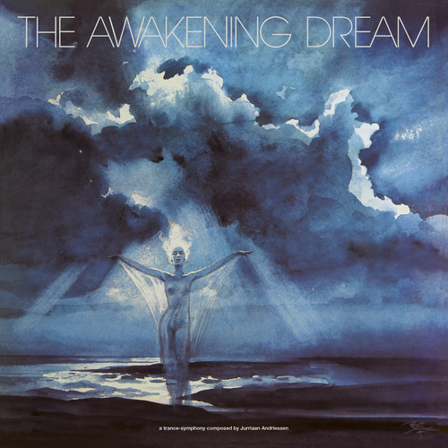 Jurriaan Andriessen – The Awakening Dream