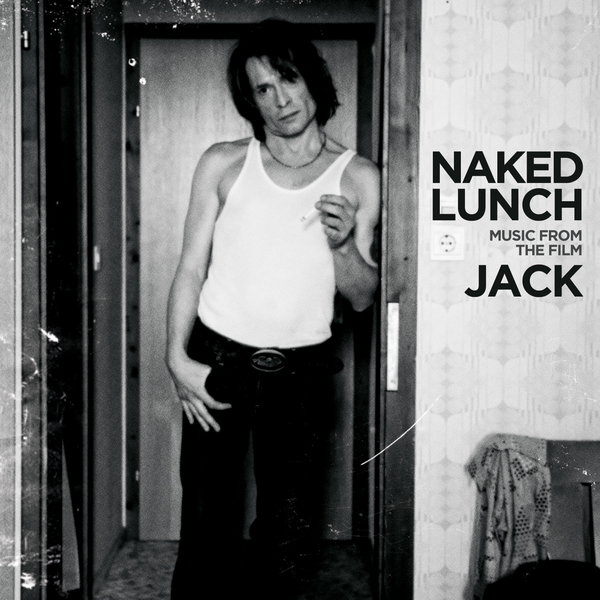 Naked Lunch - Music From The Film "Jack"