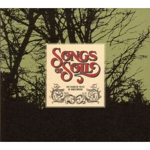 Songs of Soil - "The Painted Trees Of Ghostwood" CD