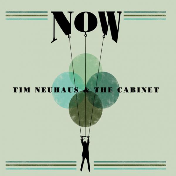 Tim Neuhaus & The Cabinet - Now