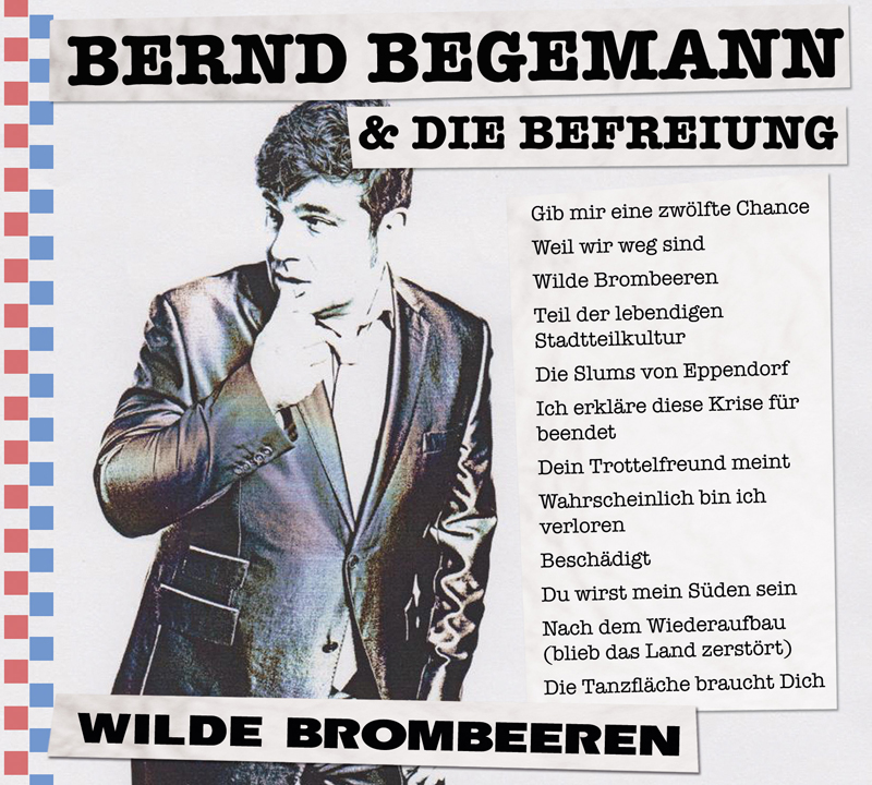 Bernd Begemann & Die Befreiung - Wilde Brombeeren