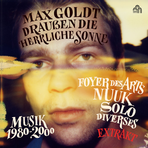 Max Goldt – Draußen die herrliche Sonne (Extrakt)