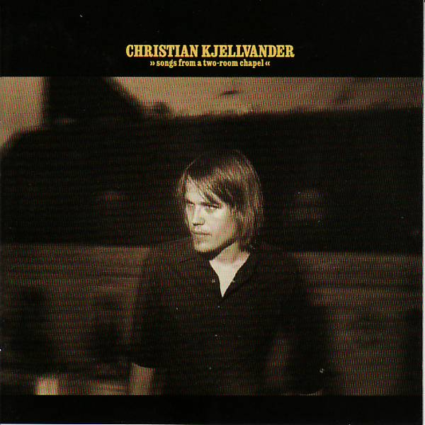 Christian Kjellvander - "Songs from a two-room Chapel" CD