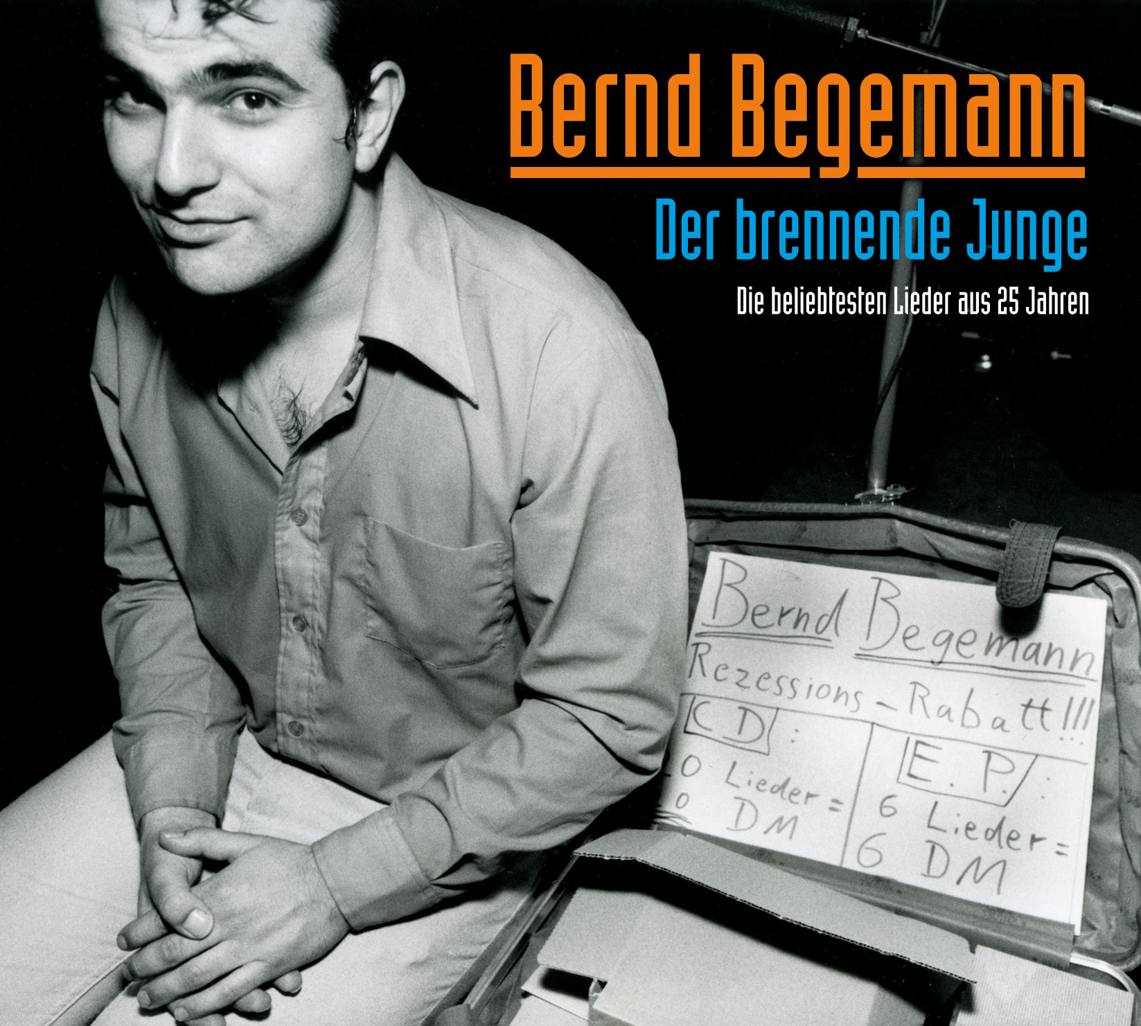 Bernd Begemann "Der brennende Junge - Die beliebtesten Lieder aus 25 Jahren"