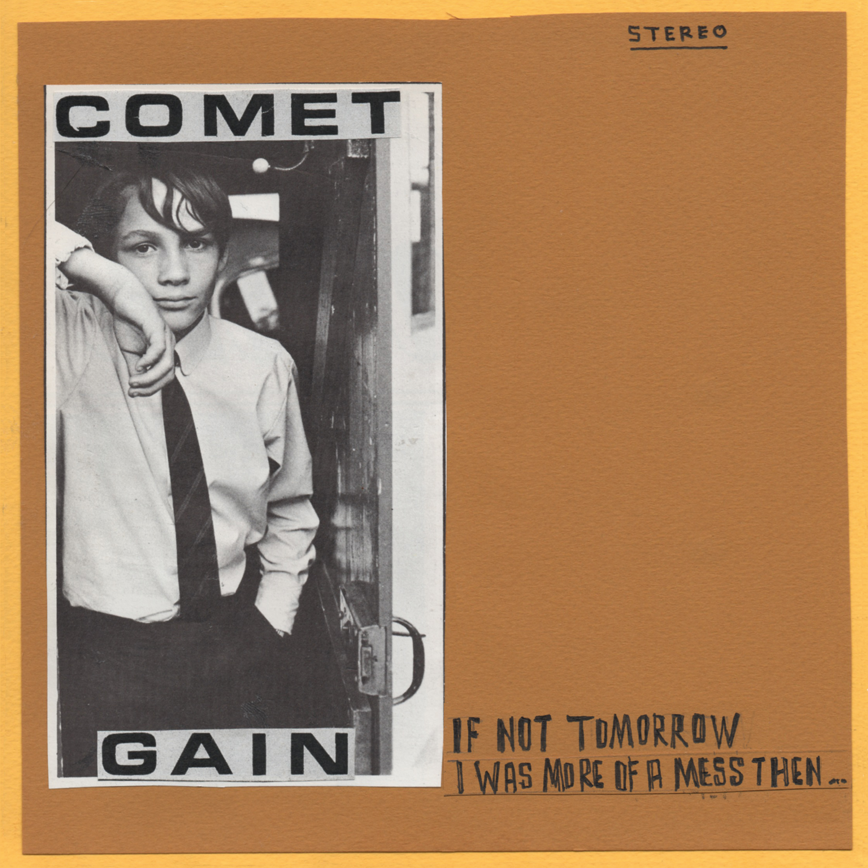 Comet Gain - If Not Tomorrow / I Was More Of A Mess Then (Limited 7" Single)